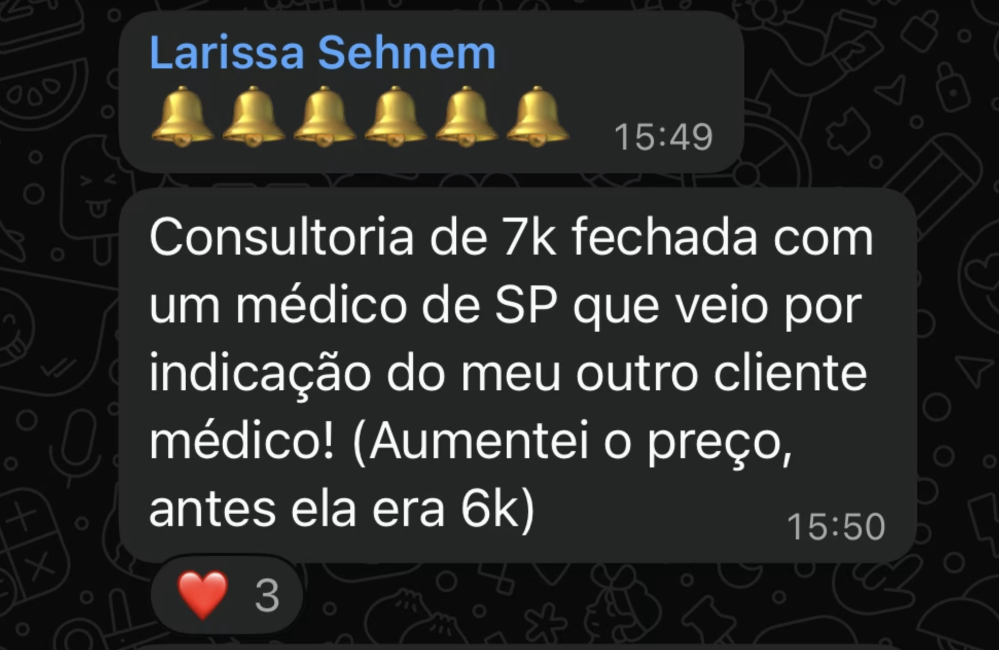 Print de mensagem real: Larissa Sehnem relata consultoria de R$7.000 fechada com aumento de preço de R$6.000 para R$7.000